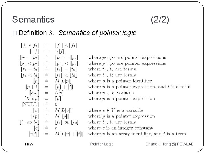 Semantics � Definition (2/2) 3. Semantics of pointer logic Let LP denote the set