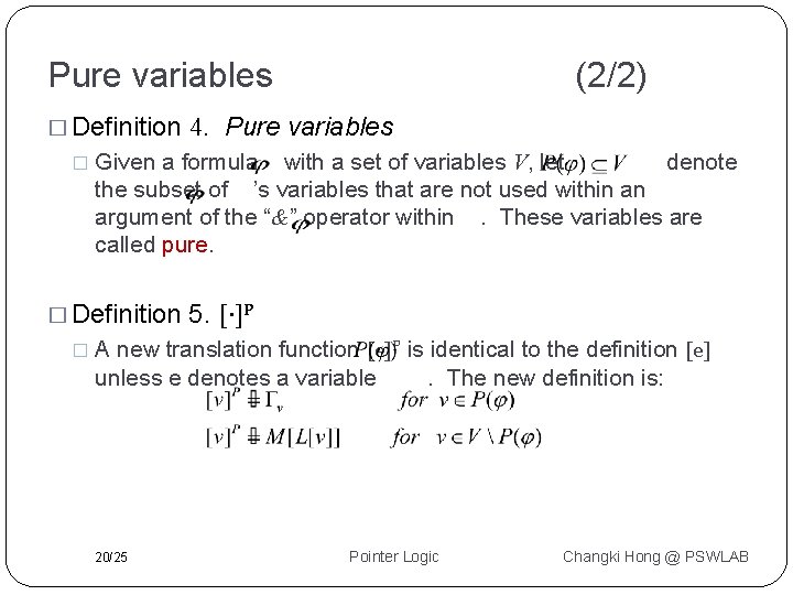 Pure variables � Definition � 4. Pure variables Given a formula with a set