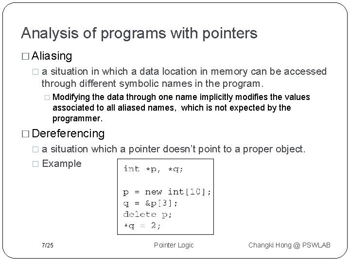 Analysis of programs with pointers � Aliasing � a situation in which a data