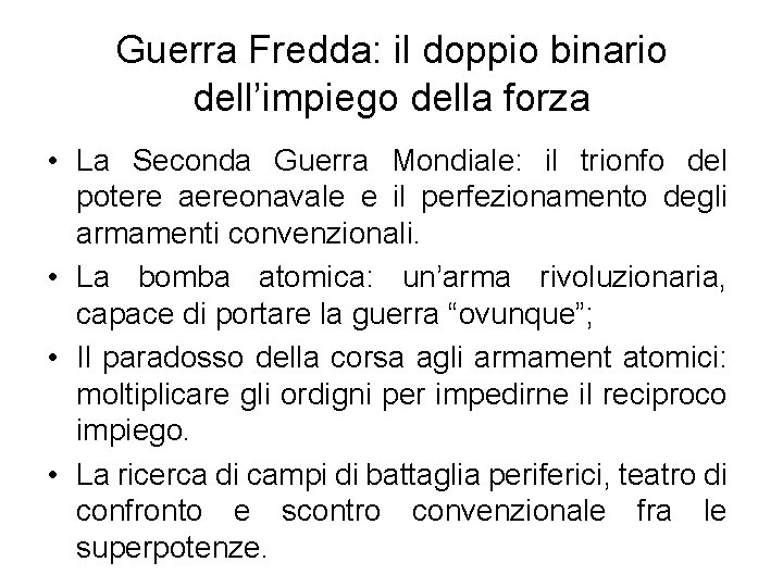 Guerra Fredda: il doppio binario dell’impiego della forza • La Seconda Guerra Mondiale: il