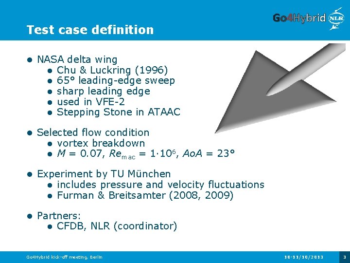 Test case definition NASA delta wing Chu & Luckring (1996) 65° leading-edge sweep sharp Test case definition NASA delta wing Chu & Luckring (1996) 65° leading-edge sweep sharp