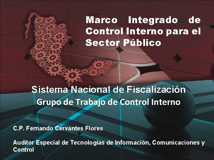 Marco Integrado de Control Interno para el Sector Público Sistema Nacional de Fiscalización Grupo