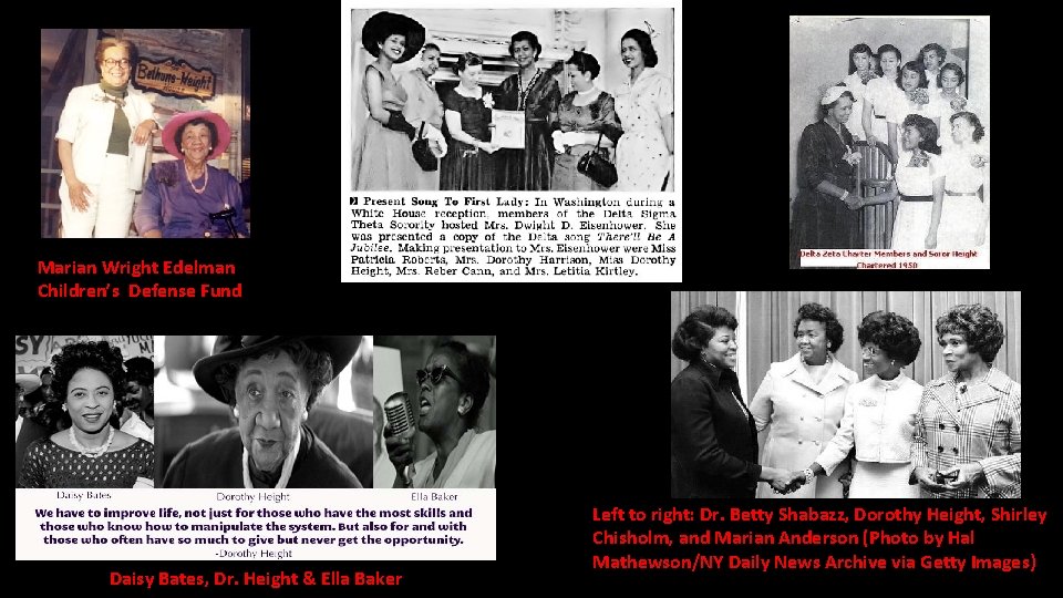 Marian Wright Edelman Children’s Defense Fund Daisy Bates, Dr. Height & Ella Baker Left