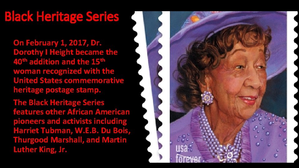 Black Heritage Series On February 1, 2017, Dr. Dorothy I Height became the 40