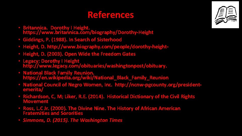 References • Britannica. Dorothy I Height. https: //www. britannica. com/biography/Dorothy-Height • Giddings, P. (1988).