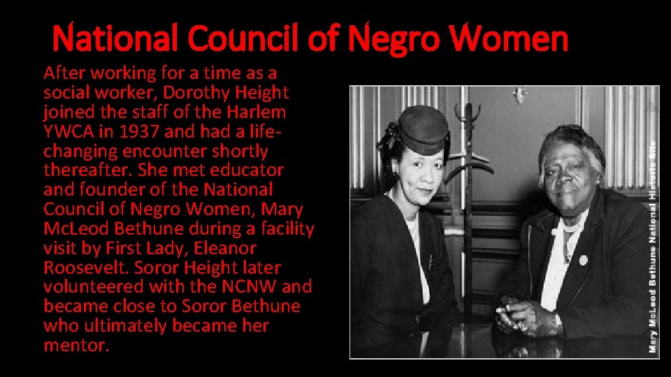 National Council of Negro Women After working for a time as a social worker,