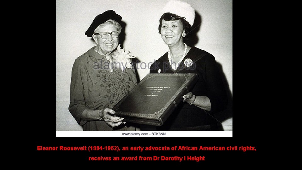 Eleanor Roosevelt (1884 -1962), an early advocate of African American civil rights, receives an