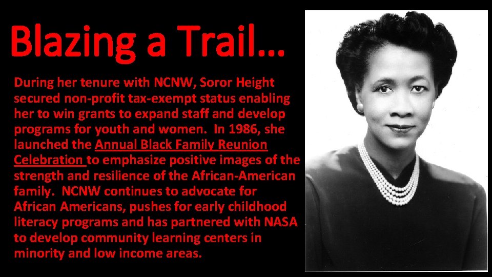 Blazing a Trail… During her tenure with NCNW, Soror Height secured non-profit tax-exempt status