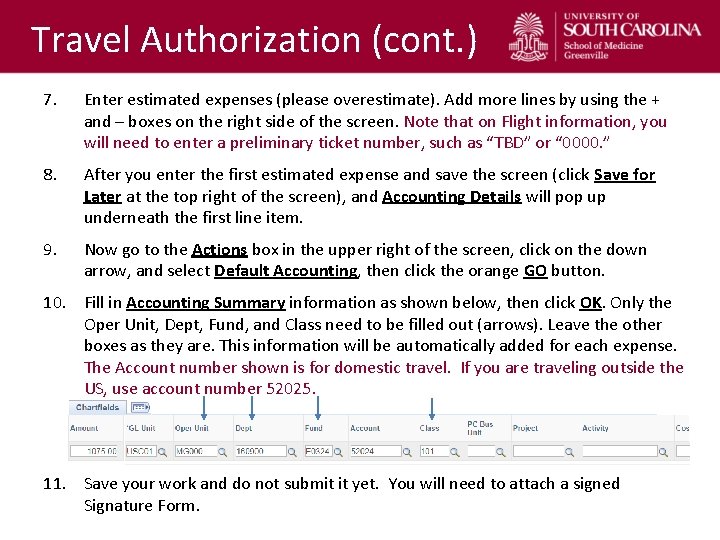 Travel Authorization (cont. ) 7. Enter estimated expenses (please overestimate). Add more lines by