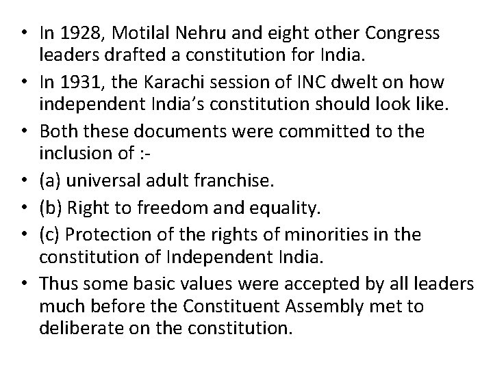  • In 1928, Motilal Nehru and eight other Congress leaders drafted a constitution