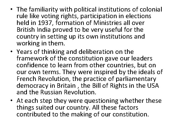  • The familiarity with political institutions of colonial rule like voting rights, participation