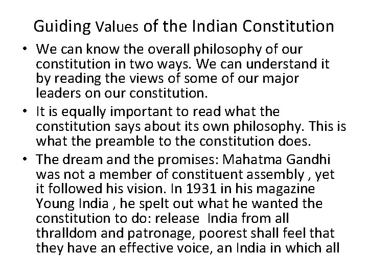 Guiding Values of the Indian Constitution • We can know the overall philosophy of