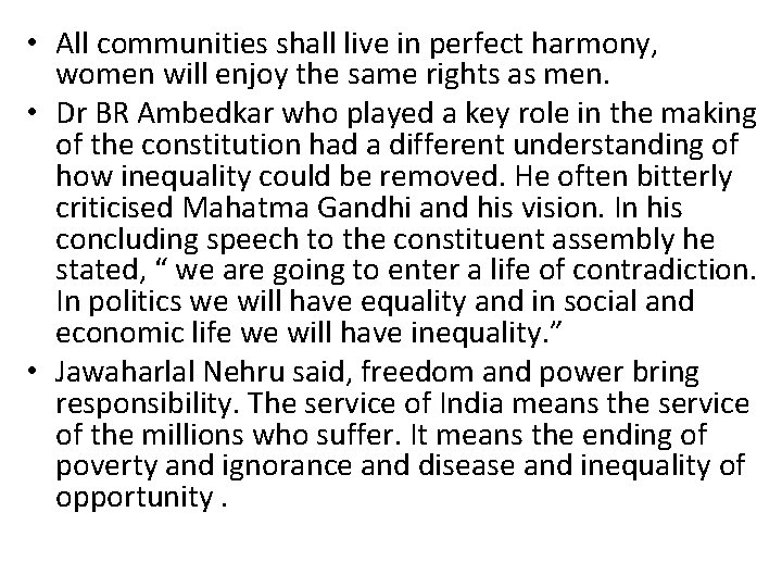  • All communities shall live in perfect harmony, women will enjoy the same