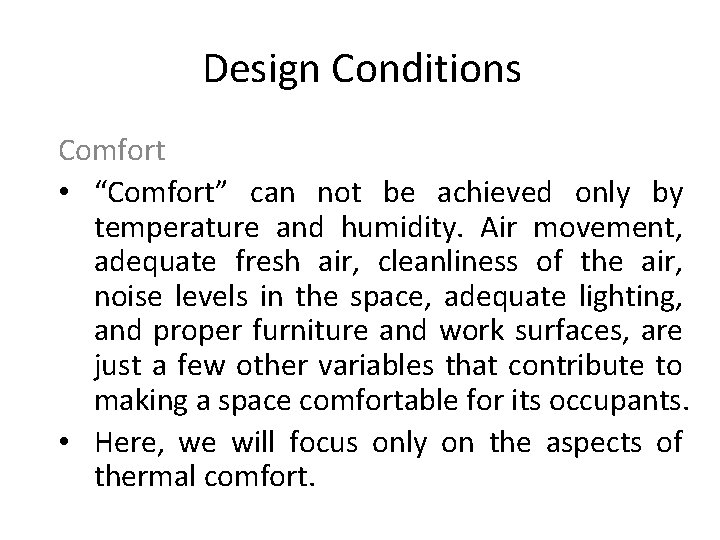 Design Conditions Comfort Comfort can not be achieved