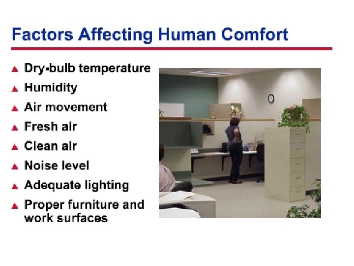 Design Conditions Comfort Comfort can not be achieved