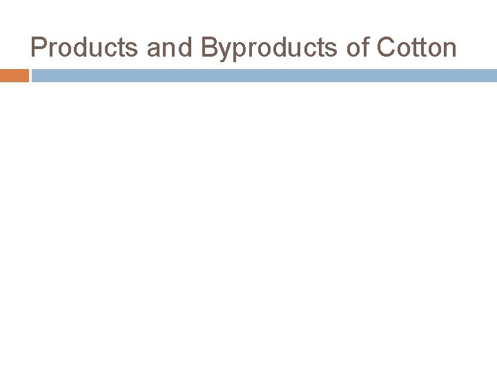 Products and Byproducts of Cotton 