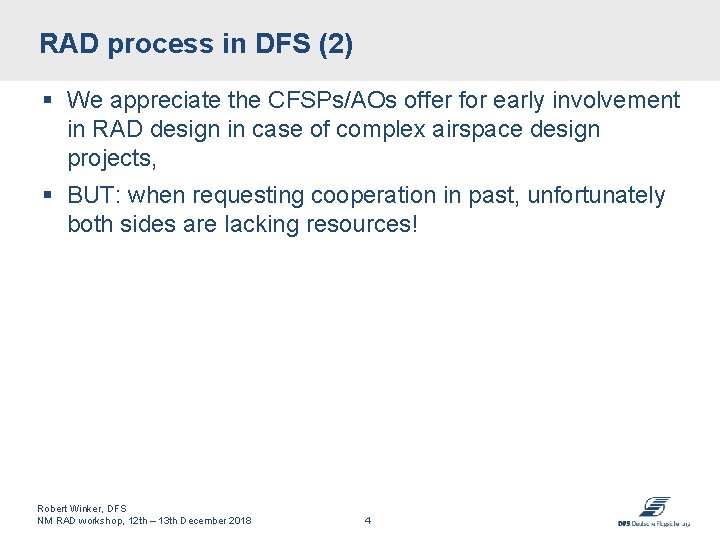 RAD process in DFS (2) § We appreciate the CFSPs/AOs offer for early involvement