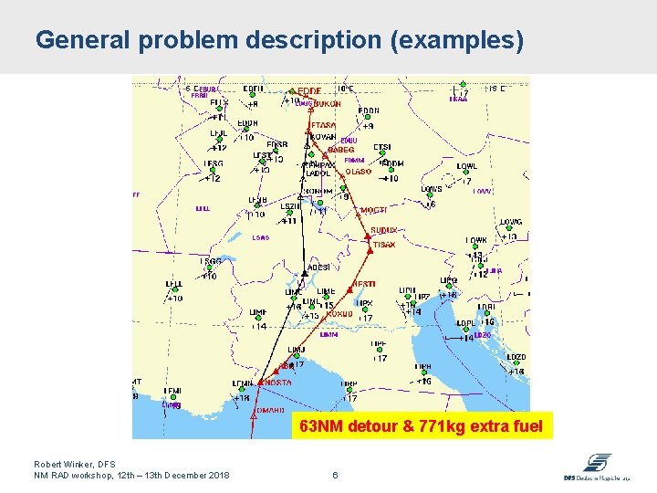 General problem description (examples) 63 NM detour & 771 kg extra fuel Robert Winker,