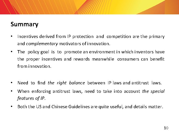 Summary • Incentives derived from IP protection and competition are the primary and complementary