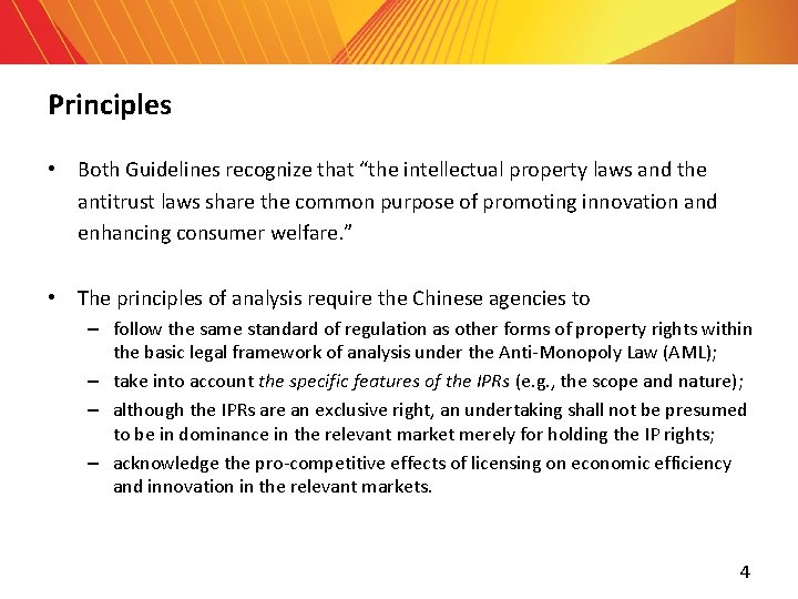 Principles • Both Guidelines recognize that “the intellectual property laws and the antitrust laws