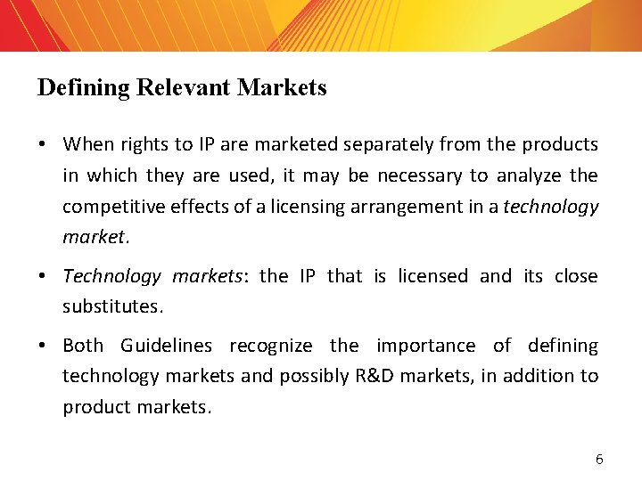 Defining Relevant Markets • When rights to IP are marketed separately from the products