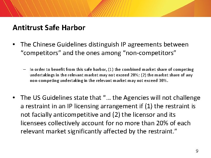 Antitrust Safe Harbor • The Chinese Guidelines distinguish IP agreements between “competitors” and the