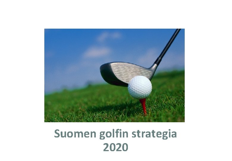 Suomen golfin strategia 2020 