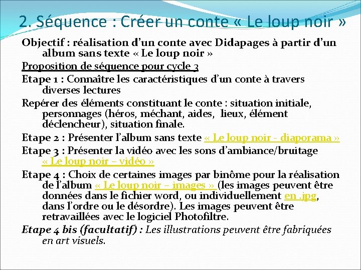 2. Séquence : Créer un conte « Le loup noir » Objectif : réalisation