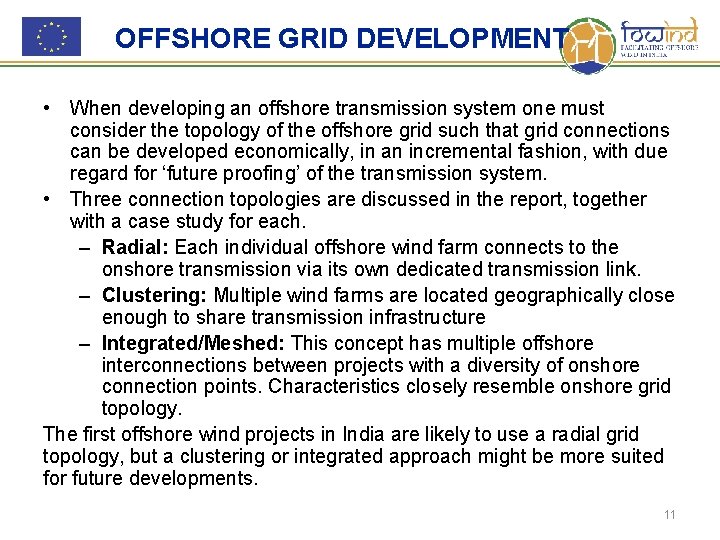 OFFSHORE GRID DEVELOPMENT • When developing an offshore transmission system one must consider the