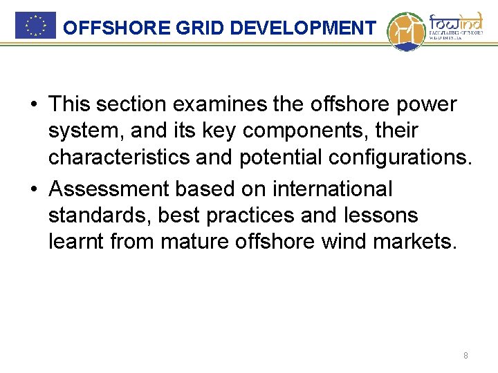 OFFSHORE GRID DEVELOPMENT • This section examines the offshore power system, and its key