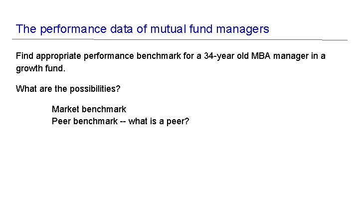 The performance data of mutual fund managers Find appropriate performance benchmark for a 34