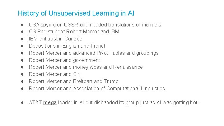 History of Unsupervised Learning in AI ● ● ● ● ● USA spying on