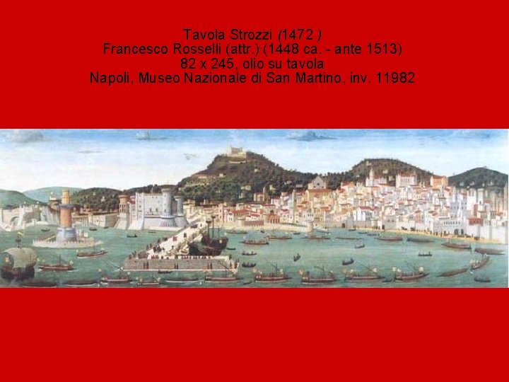 Tavola Strozzi (1472 ) Francesco Rosselli (attr. ) (1448 ca. - ante 1513) 82