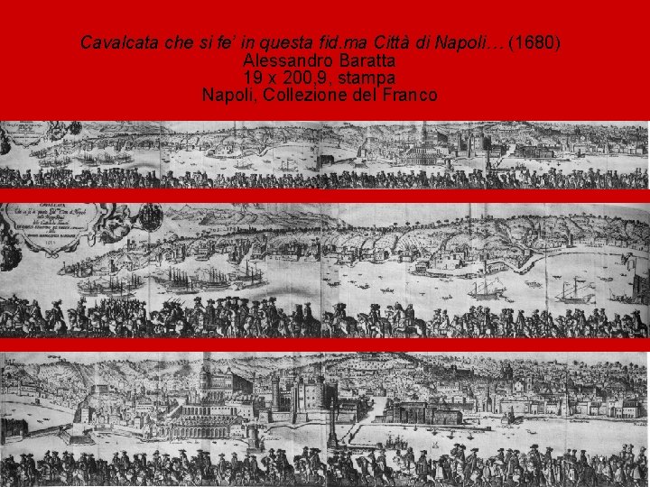 Cavalcata che si fe’ in questa fid. ma Città di Napoli… (1680) Alessandro Baratta