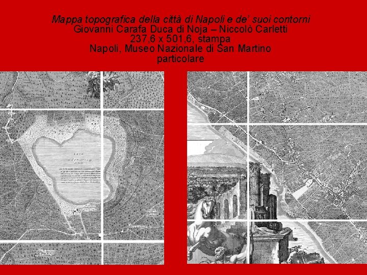 Mappa topografica della città di Napoli e de’ suoi contorni Giovanni Carafa Duca di