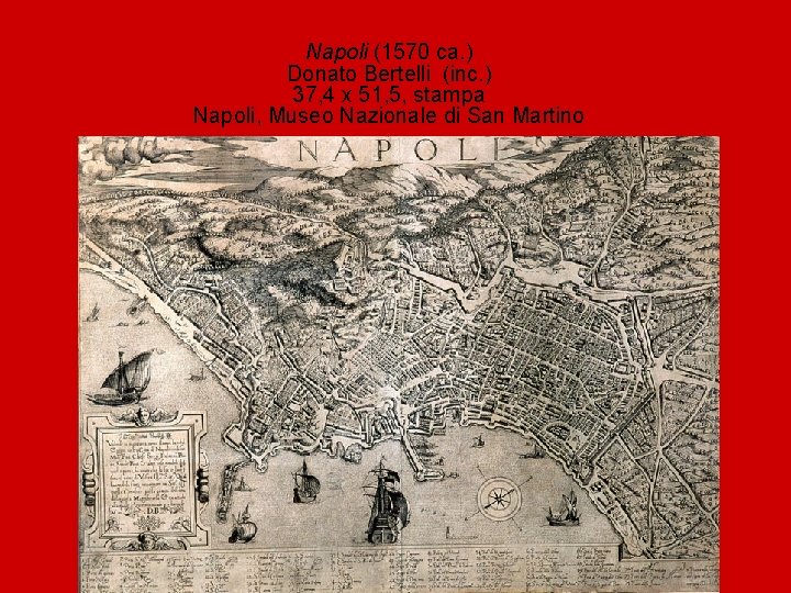 Napoli (1570 ca. ) Donato Bertelli (inc. ) 37, 4 x 51, 5, stampa