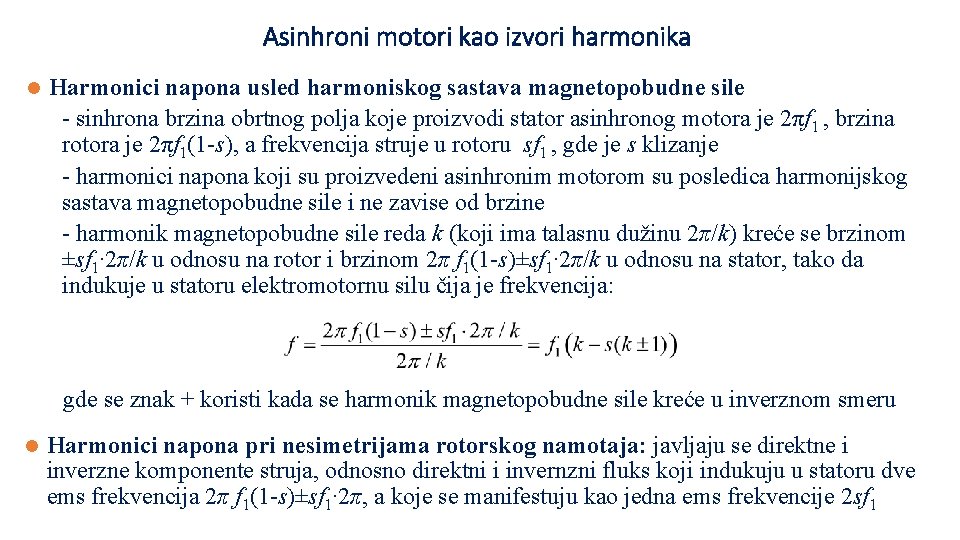 Asinhroni motori kao izvori harmonika l Harmonici napona usled harmoniskog sastava magnetopobudne sile -