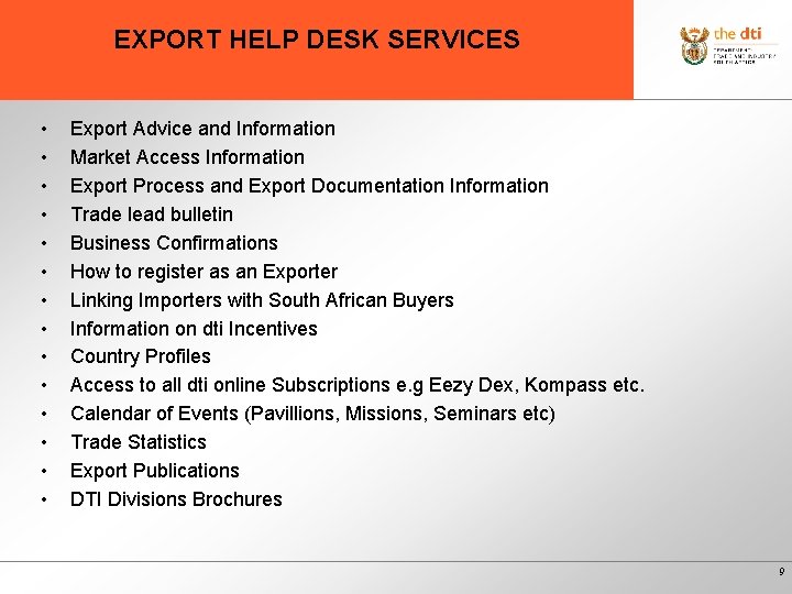 EXPORT HELP DESK SERVICES • • • • Export Advice and Information Market Access