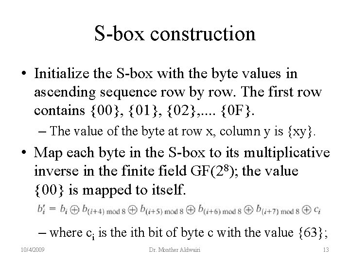 S-box construction • Initialize the S-box with the byte values in ascending sequence row