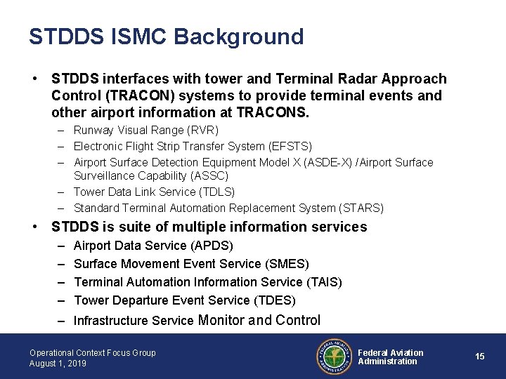 STDDS ISMC Background • STDDS interfaces with tower and Terminal Radar Approach Control (TRACON)