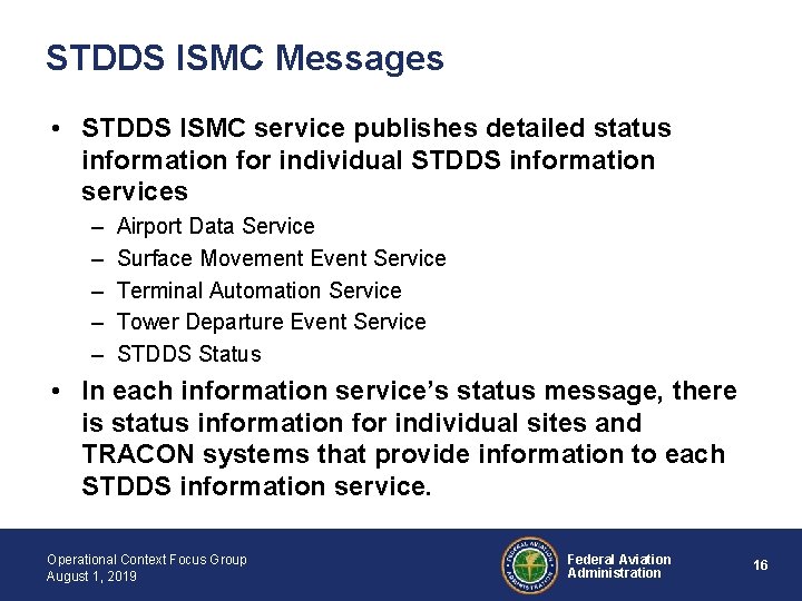STDDS ISMC Messages • STDDS ISMC service publishes detailed status information for individual STDDS