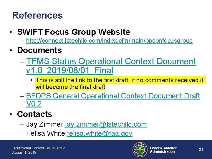 References • SWIFT Focus Group Website – http: //connect. lstechllc. com/index. cfm/main/opconfocusgroup • Documents
