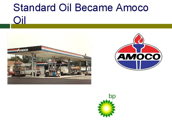 Standard Oil Became Amoco Oil 