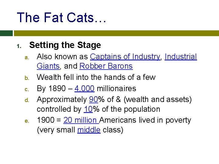 The Fat Cats… Setting the Stage 1. a. b. c. d. e. Also known