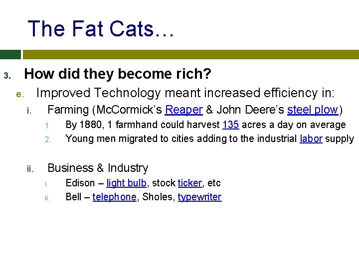 The Fat Cats… 3. How did they become rich? Improved Technology meant increased efficiency