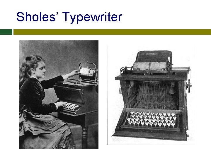 Sholes’ Typewriter 