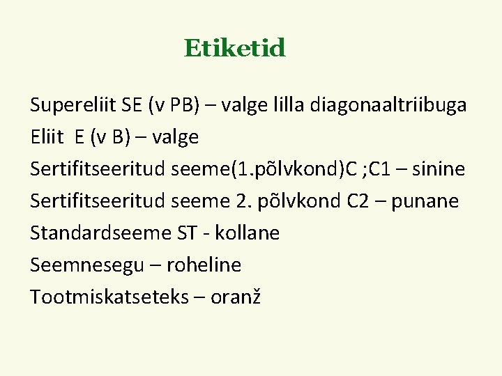 Etiketidbb Supereliit SE (v PB) – valge lilla diagonaaltriibuga Eliit E (v B) –