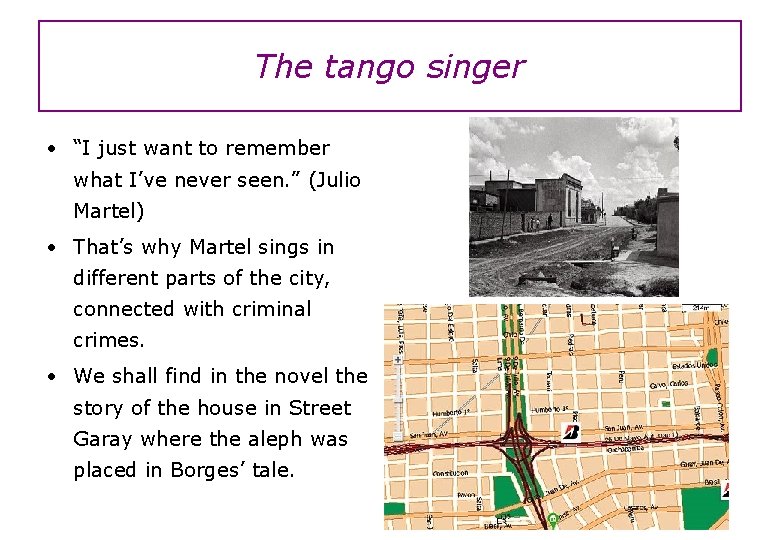 The tango singer • “I just want to remember what I’ve never seen. ”