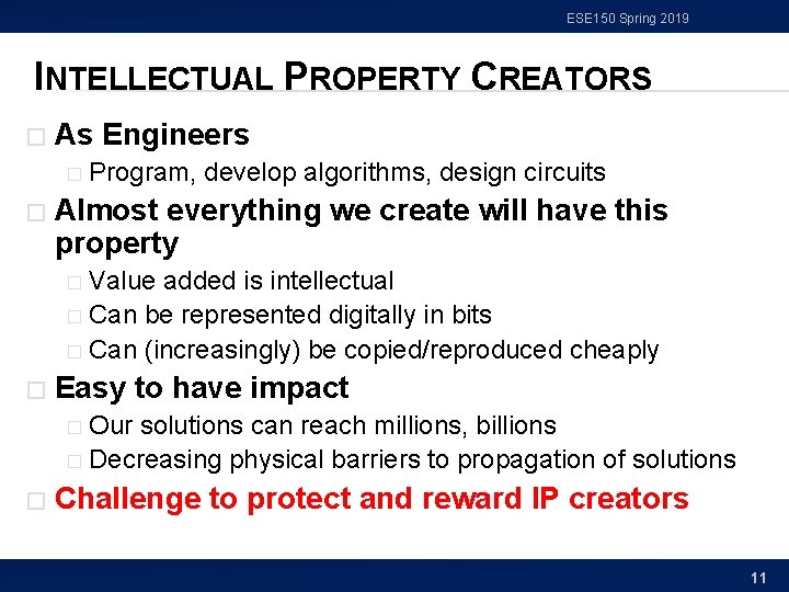 ESE 150 Spring 2019 INTELLECTUAL PROPERTY CREATORS � As Engineers � � Program, develop