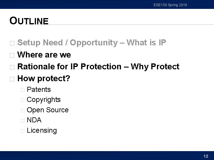 ESE 150 Spring 2019 OUTLINE Setup Need / Opportunity – What is IP �